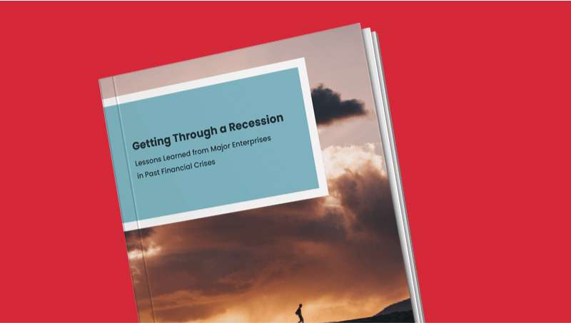 Getting Through a Recession: Lessons Learned from Major Enterprises in Past Financial Crises